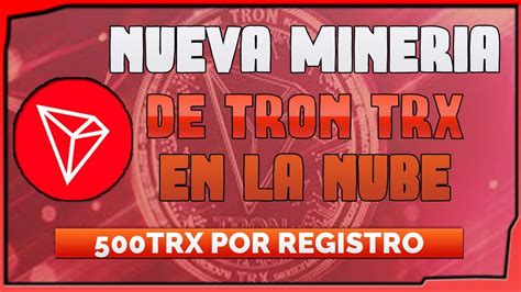 💰nueva Mineria Para Ganar Tron En La Nube Ganar Tron Minando En La