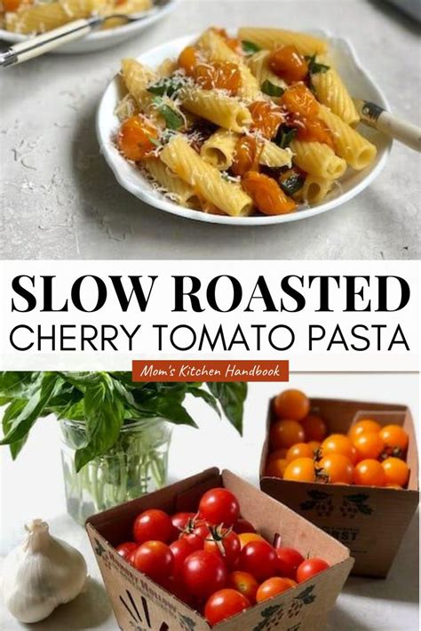 Slow Roasted Cherry Tomato Pasta Moms Kitchen Handbook Recipe