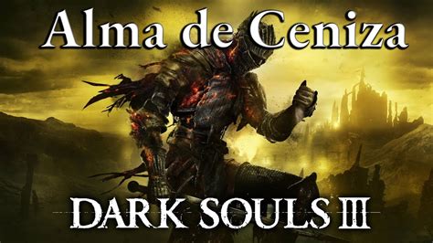 Alma De Cenizas Boss Final Dark Souls Iii Bosses Espa Ol