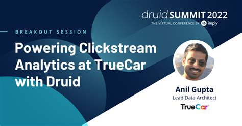 Powering Clickstream Analytics At TrueCar With Druid Imply