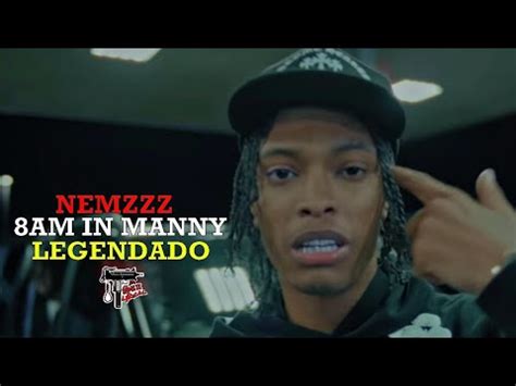 NEMZZZ 8AM IN MANNY LEGENDADO CLIPE YouTube