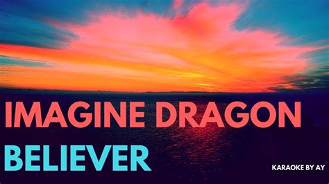 Imagine Dragon Believer Karaoke Version By Ay Youtube