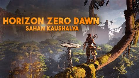 Horizon Zero Dawn Sahan Kaushalya Youtube