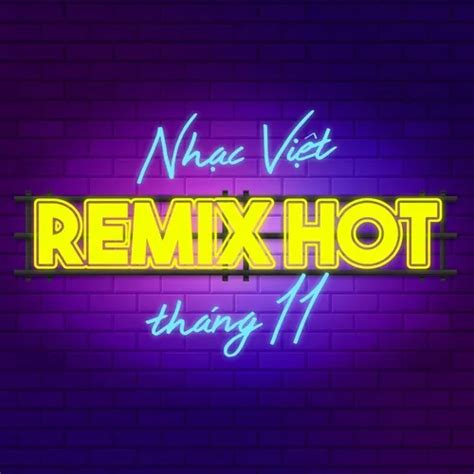 Nhạc Việt Remix Hot Tháng 11 2017 DJ tải mp3 lời bài hát NhacCuaTui