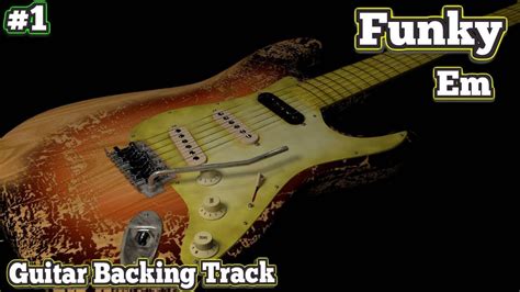 Funky Guitar Backing Track In Em Gm Youtube