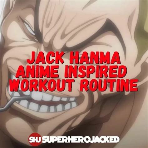 Jack Hanma Workout Routine Train Like Baki S Monstrous Brother