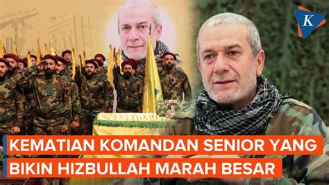 Sosok Komandan Hizbullah Yang Tewas Dalam Serangan Israel Picu