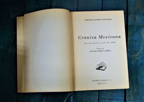 ALVARADO TEZOZOMOC ALVARADO CRÓNICA MEXICANA ESCRITA HACIA EL AÑO DE