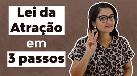 Lei Da Atração Em 3 Passos Youtube