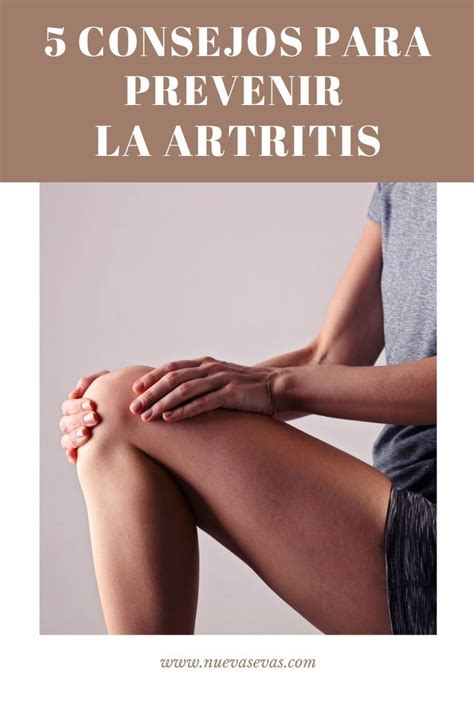 Como Prevenir La Artritis 5 Consejos De Expertos Nuevas Evas