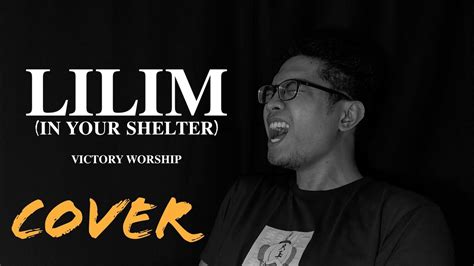 Lilim In Your Shelter Victory Worship Cover By Edson Mangaliman