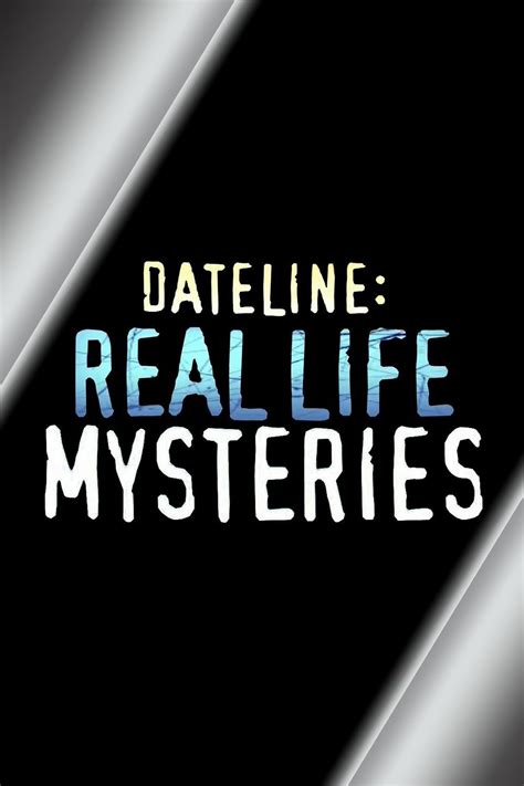 Dateline: Real Life Mysteries - Rotten Tomatoes