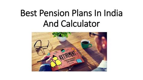 Ppt Best Pension Plans In India And Calculator Powerpoint Presentation Id 7891912