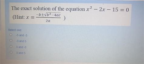 Solved The Exact Solution Of The Equation X2 2x 15 0