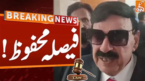 Watch Court Reserved Verdict Over Sheikh Rasheed Case Breaking News