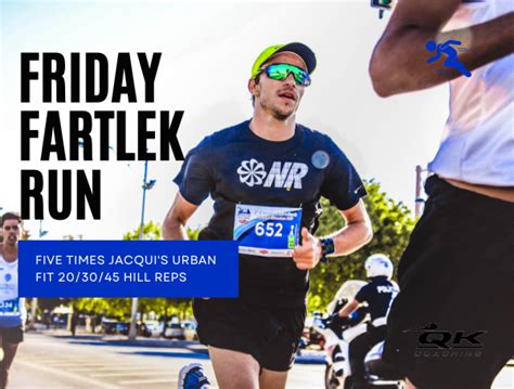 Friday Fartlek Run Five Times Jacquis Urban Fit Hill Reps