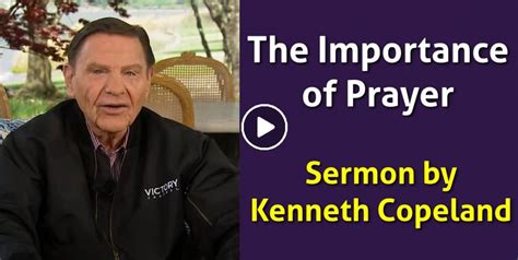 Kenneth Copeland Watch Sermon The Importance Of Prayer