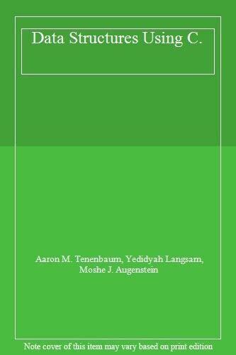 Data Structures Using Caaron M Tenenbaum Yedidyah Langsam M 9780132004114 Ebay