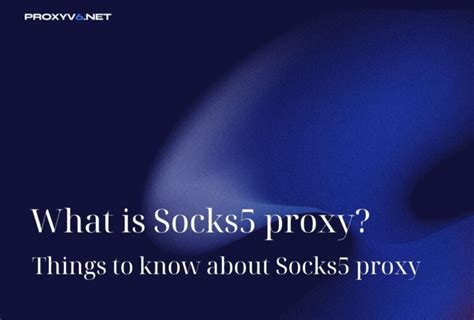 What Is Socks5 Proxy Things To Know About Socks5 Proxy