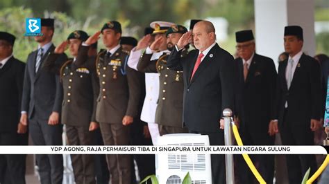 Ydp Agong Raja Permaisuri Tiba Di Singapura Untuk Lawatan Negara