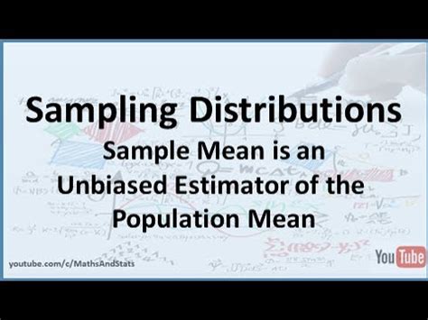 The Sample Mean Is An Unbiased Estimator Of The Population Mean YouTube