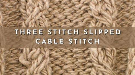 How To Knit The Three Stitch Slipped Cable Knitting Stitch Pattern English Style Youtube