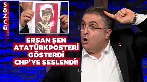 Canlı Yayında Tarihi Anlar Ersan Şen Atatürk Posteri Gösterdi CHP ye