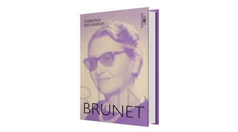 Cuentos Escogidos De Marta Brunet Woman S Time