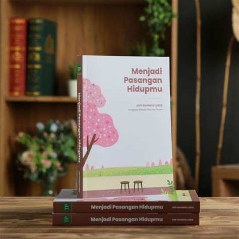 Menjadi Pasangan Hidupmu By Arif Rahman Lubis Goodreads