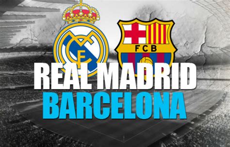 Jadwal Siaran Langsung El Clasico Real Madrid Vs Barcelona Depok Pos