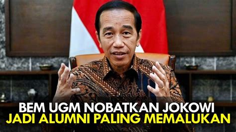 BEM UGM NOBATKAN JOKOWI JADI ALUMNI PALING MEMALUKAN YouTube