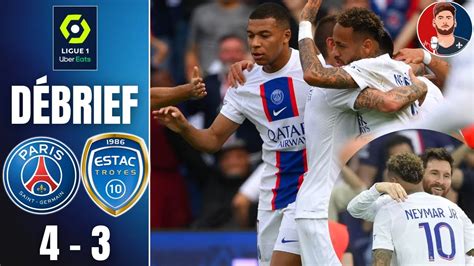 DEBRIEF PSG TROYES 4 3 J13 LIGUE 1 MESSI NEYMAR MAGIQUES MAIS UNE