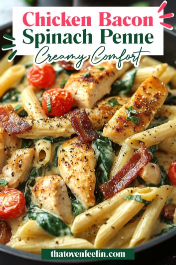 Chicken Bacon Spinach Penne That Oven Feelin