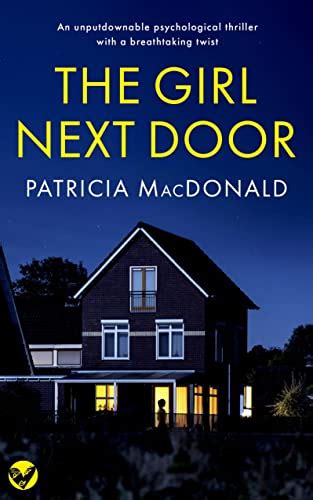 The Girl Next Door An Unputdownable Psychological Thriller With A