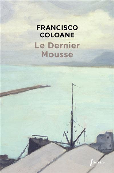 Le Dernier Mousse Broch Francisco Coloane Achat Livre Ou Ebook