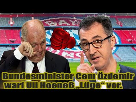 Bundesminister Cem Zdemir Warf Uli Hoene L Ge Vor Youtube