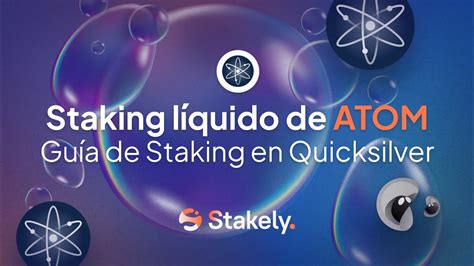 C Mo Hacer Staking L Quido De Atom Con Quicksilver Gu A Paso A Paso