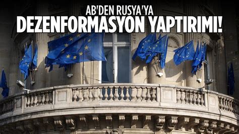 AB den Rusya ya dezenformasyon gerekçeli yaptırım Haber Son