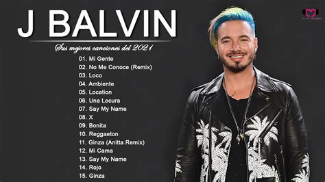 J Balvin Sus Mejores Xitos Lo Mas Nuevo Best Songs Of J