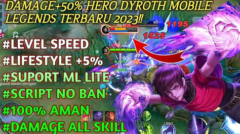 Terbaru Script Damage Mobile Legends Hero Dyroth No Ban Youtube