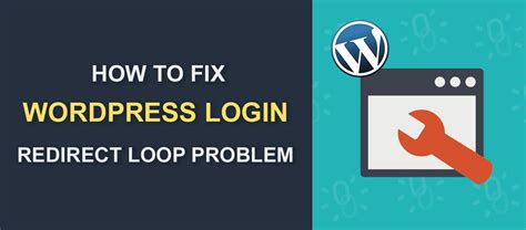 WordPress Login Redirect Loop Problem How To Fix It