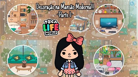 DecoraÇÃo Completa Na MansÃo Moderna 💗🏡💸 Parte 1 Toca Life