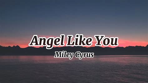 Miley Cyrus Angel Like You Lyrics Youtube