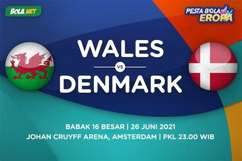 Euro 2020 Jadwal Siaran Langsung Dan Link Streaming Wales Vs Denmark