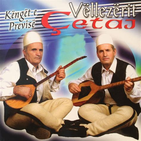 Këngët E Previsë Album By Vëllezërit Çetaj Spotify