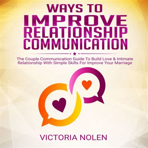 Ways To Improve Relationship Communication The Couple Communication Guide To Build Love