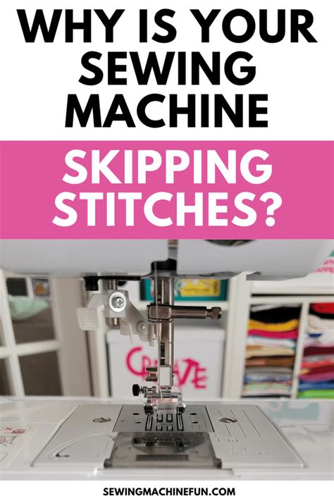 Reasons Your Sewing Machine Is Skipping Stitches