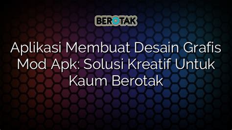 Aplikasi Membuat Desain Grafis Mod Apk Solusi Kreatif Untuk Kaum Berotak