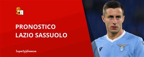 Pronostico Lazio Sassuolo Con Quote Del Match Di Serie A Del 26 05 24