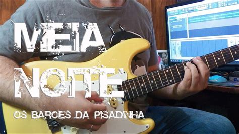 Meia Noite Ce Tem Meu Whatsapp Os Bar Es Da Pisadinha Guitarra